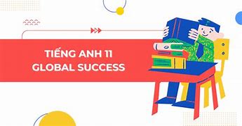 Giải Tiếng Anh 11 Global Success Unit 6 Speaking